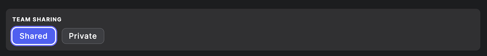Team sharing toggle inside a session: Shared or Private